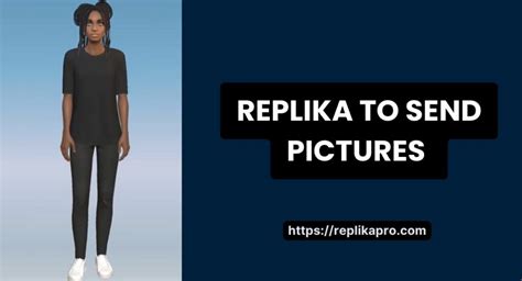 How to Get Replika to Send Picture: A Guide to。